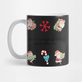 Santa is the magic of making wishes come true - Christmas Stickers Mug